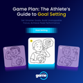 Game Plan: The Athlete’s Guide to Goal Setting